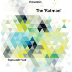 Some Remarks on a Case of Obsessive-compulsive Neurosis [The ‘Ratman’]