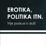 Erotika, politika itn.: trije poskusi o duši