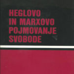 Heglovo in Marxovo pojmovanje svobode