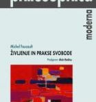 Življenje in prakse svobode. Izbrani spisi