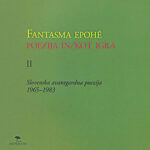 Fantasma epohé II: poezija in / kot igra: slovenska avantgardna poezija