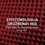 Epistemologija družbenih ved: razlaga in razumevanje