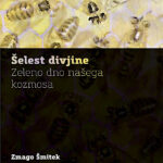 Šelest divjine; zeleno dno našega kozmosa